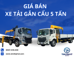 GIÁ BÁN XE TẢI GẮN CẨU 5 TẤN: Sẵn Xe Giao Ngay, Ưu Đãi Lớn