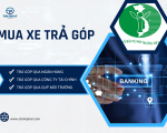 CÁC HÌNH THỨC MUA XE TRẢ GÓP TẠI Ô TÔ TÍN PHÁT