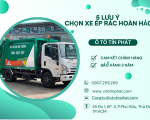 Bí Quyết Chọn Xe Ép Rác Hoàn Hảo - 5 Lưu Ý Quan Trọng
