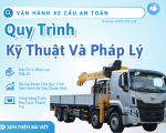 Vận Hành Xe Cẩu An Toàn: Quy Trình, Kỹ Thuật Và Pháp Lý