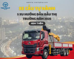 Xe Cẩu Tự Hành - 5 Xu Hướng Dẫn Đầu Thị Trường Năm 2025