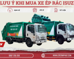 TẠI SAO XE ÉP RÁC ISUZU ĐƯỢC CÁC CHUYÊN GIA MÔI TRƯỜNG ƯU CHUỘNG?