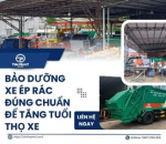 Bảo Dưỡng Xe Ép Rác Đúng Chuẩn Để Tăng Tuổi Thọ Xe