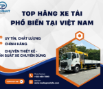 TOP NHỮNG HÃNG XE TẢI PHỔ BIẾN TẠI VIỆT NAM