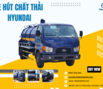 XE HÚT CHẤT THẢI HYUNDAI HÀNG ĐẦU HIỆN NAY