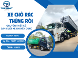 XE CHỞ RÁC THÙNG RỜI LÀ GÌ? ƯU ĐIỂM & KINH NGHIỆM CHỌN MUA