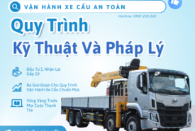 Vận Hành Xe Cẩu An Toàn: Quy Trình, Kỹ Thuật Và Pháp Lý